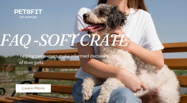 FAQ-ABOUT-SOFT-CRATE PETSFIT STORE